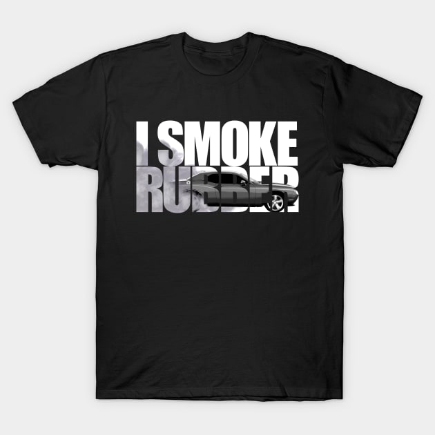 I SMOKE RUBBER